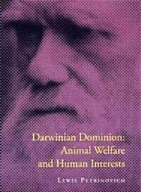 Darwinian Dominion: Animal Welfare and Human Interests (Hardcover)