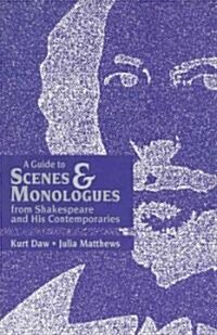 A Guide to Scenes & Monologues from Shakespeare and His Contemporaries (Paperback)