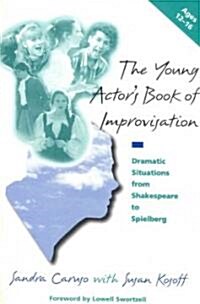 The Young Actors Book of Improvisation: Dramatic Situations from Shakespeare to Spielberg (Paperback)