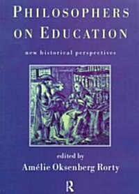 Philosophers on Education : New Historical Perspectives (Paperback)