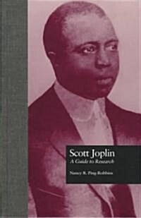 Scott Joplin: A Guide to Research (Hardcover)
