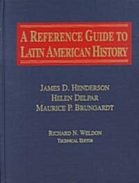 A Reference Guide to Latin American History (Hardcover)