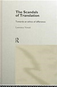 The Scandals of Translation : Towards an Ethics of Difference (Hardcover)