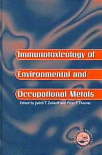 Immunotoxicology of Environmental and Occupational Metals (Hardcover)