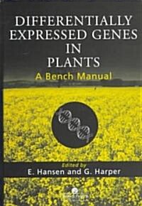 Differentially Expressed Genes in Plants : A Bench Manual (Hardcover)