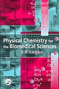 Physical Chemistry for the Biomedical Sciences (Paperback)