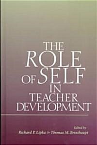 The Role of Self in Teacher Development (Hardcover)