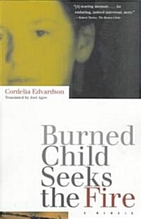 Burned Child Seeks the Fire (Paperback)