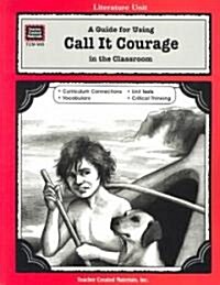 A Guide for Using Call It Courage in the Classroom (Paperback, Teachers Guide)