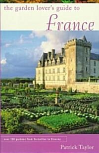Garden Lovers Guide to France (Paperback)