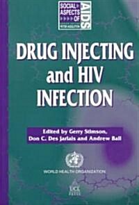 Drug Injecting and HIV Infection (Paperback)