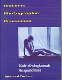 Historic Photographic Processes (Paperback)