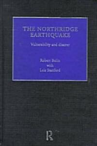 The Northridge Earthquake : Vulnerability and Disaster (Hardcover)