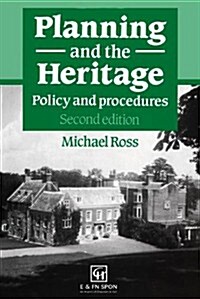 Planning and the Heritage : Policy and Procedures (Hardcover, 2 Rev ed)