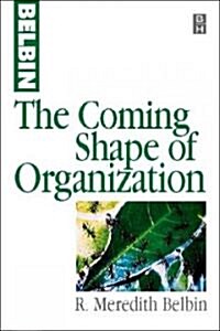 The Coming Shape of Organization (Paperback)
