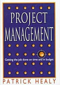 Project Management : Getting the job done on time and in budget (Paperback)