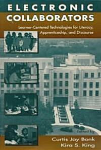 [중고] Electronic Collaborators: Learner-centered Technologies for Literacy, Apprenticeship, and Discourse (Paperback)