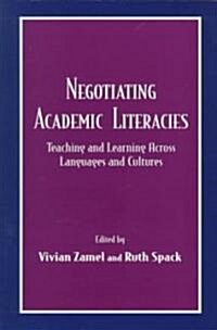Negotiating Academic Literacies: Teaching and Learning Across Languages and Cultures (Paperback)