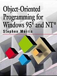 Object-Oriented Programming for Windows 95 and Nt (Paperback)