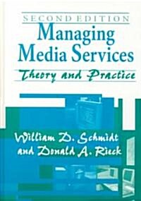 Managing Media Services: Theory and Practice (Hardcover, 2)