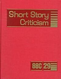 Short Story Criticism: Excerpts from Criticism of the Works of Short Fiction Writers (Hardcover)