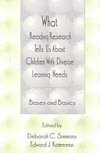 What Reading Research Tells Us about Children with Diverse Learning Needs: Bases and Basics (Paperback)