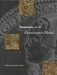 Perspectives on the Renaissance Medal: Portrait Medals of the Renaissance (Hardcover)