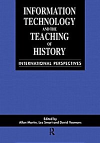 Information Technology in the Teaching of History : International Perspectives (Paperback)