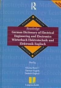 Routledge German Dictionary of Electrical Engineering and Electronics Worterbuch Elektrotechnik and Elektronik Englisch : Vol 1: German-English/Deutsc (Hardcover)