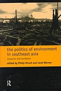 The Politics of Environment in Southeast Asia (Paperback)
