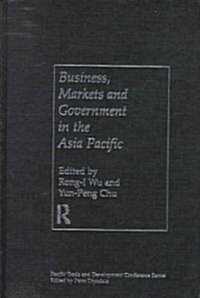 Business, Markets and Government in the Asia-Pacific : Competition Policy, Convergence and Pluralism (Hardcover)