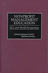 Nonprofit Management Education: U.S. and World Perspectives (Hardcover)