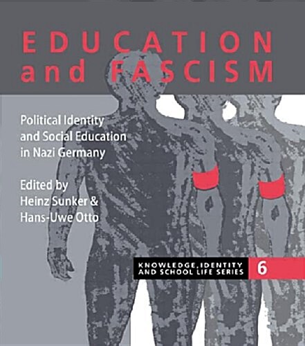Education and Fascism : Political Formation and Social Education in German National Socialism (Hardcover)