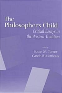 The Philosophers Child: Critical Perspectives in the Western Tradition (Hardcover)