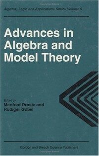 Advances in algebra and model theory : selected surveys presented at conferences in Essen, 1994 and Dresden, 1995
