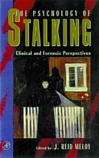 The Psychology of Stalking: Clinical and Forensic Perspectives (Hardcover)