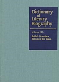 Dlb 191: British Novelists Between the Wars (Hardcover)