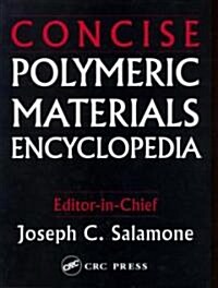 Concise Polymeric Materials Encyclopedia (Hardcover)