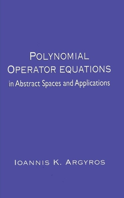 Polynomial Operator Equations in Abstract Spaces and Applications (Hardcover)