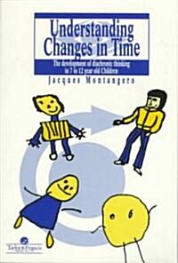 Understanding Changes in Time : The Development of Diachronic Thinking in 7-12 Year Old Children (Paperback)