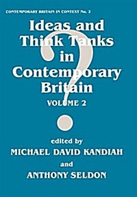 Ideas and Think Tanks in Contemporary Britain : Volume 2 (Hardcover)