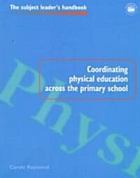 Coordinating Physical Education Across the Primary School (Paperback)