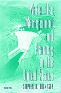 Water Use, Management, and Planning in the United States (Hardcover)