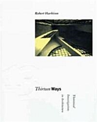 Thirteen Ways: Theoretical Investigations in Architecture (Paperback, Revised)