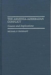 The Armenia-Azerbaijan Conflict: Causes and Implications (Hardcover)