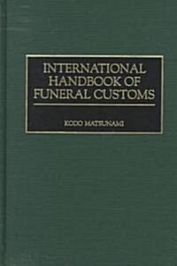 International Handbook of Funeral Customs (Hardcover)