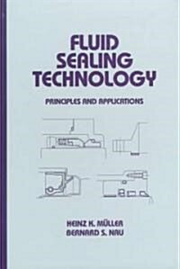 Fluid Sealing Technology: Principles and Applications (Hardcover)