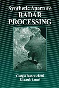 Synthetic Aperture Radar Processing (Hardcover)