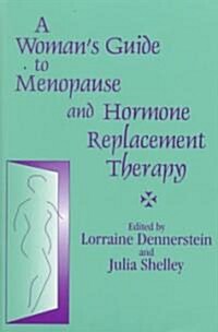 A Womans Guide to Menopause and Hormone Replacement Therapy (Hardcover)