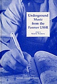 Underground Music from the Former USSR (Hardcover)